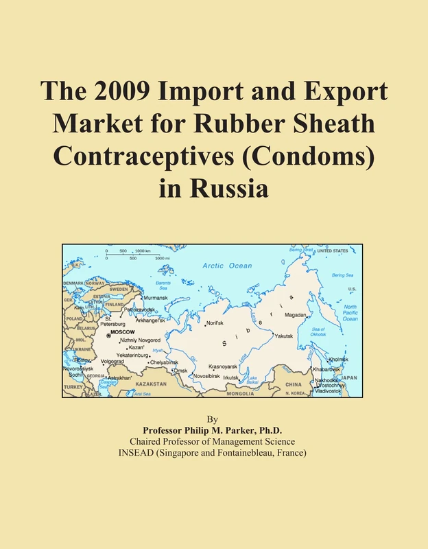 The 2009 Import and Export Market for Rubber Sheath Contraceptives (Condoms) in Russia