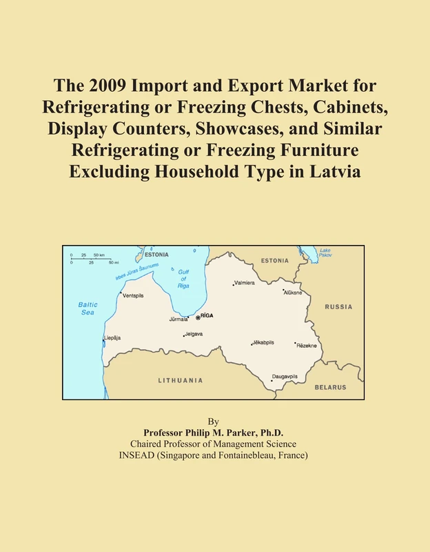The 2009 Import and Export Market for Refrigerating or Freezing Chests, Cabinets, Display Counters, Showcases, and Similar Refrigerating or Freezing Furniture Excluding Household Type in Latvia