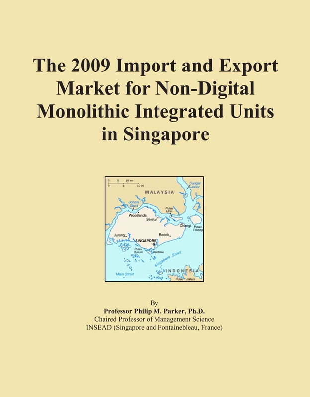 The 2009 Import and Export Market for Non-Digital Monolithic Integrated Units in Singapore