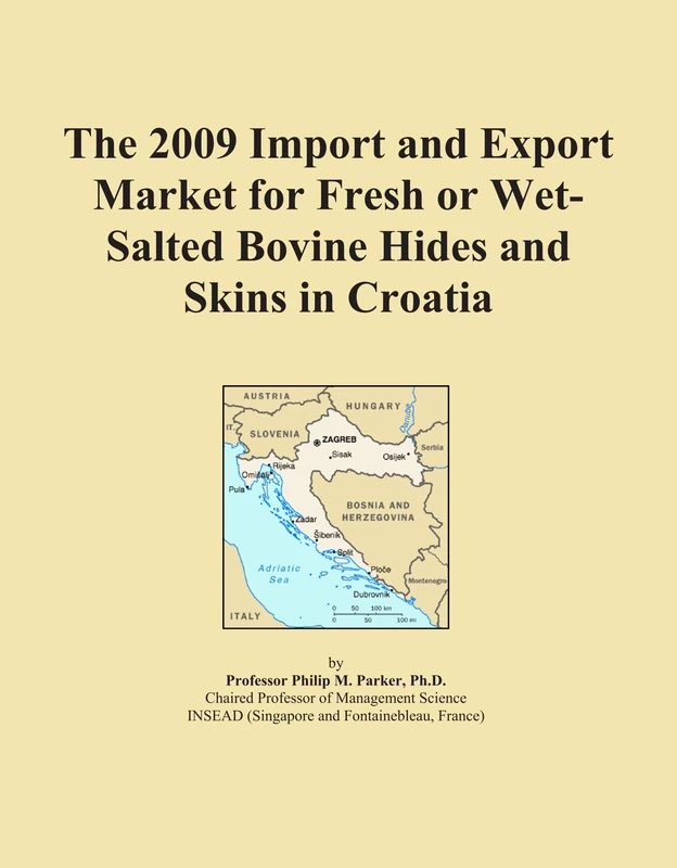 The 2009 Import and Export Market for Fresh or Wet-Salted Bovine Hides and Skins in Croatia