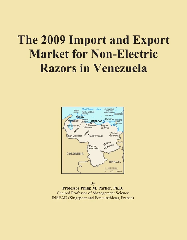 The 2009 Import and Export Market for Non-Electric Razors in Venezuela