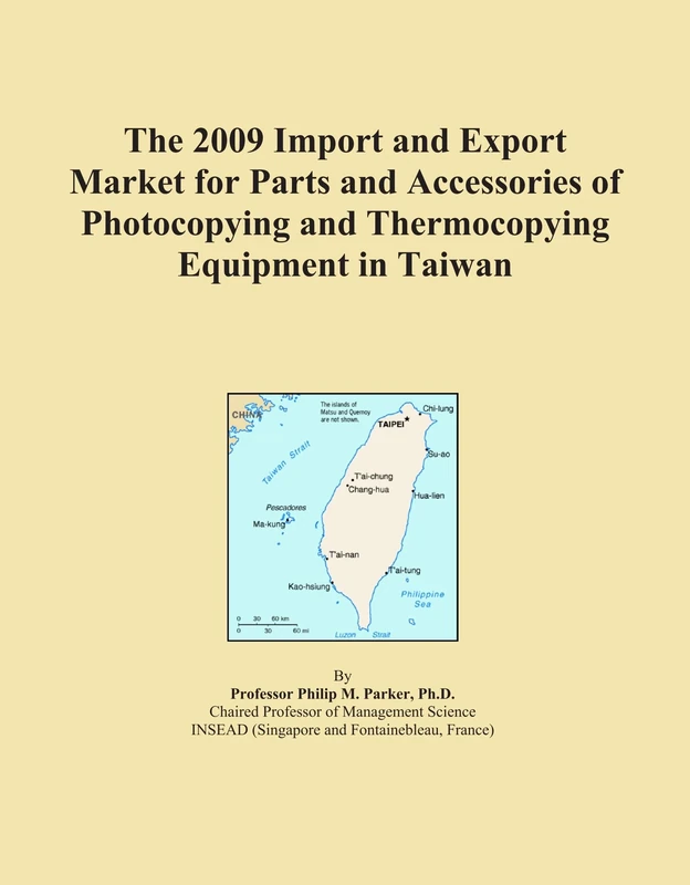 The 2009 Import and Export Market for Parts and Accessories of Photocopying and Thermocopying Equipment in Taiwan