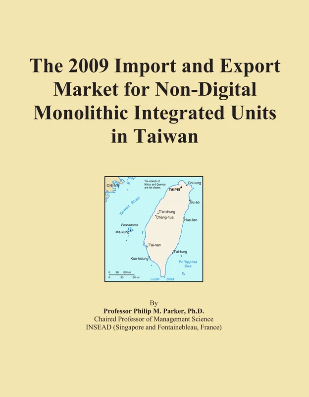 The 2009 Import and Export Market for Non-Digital Monolithic Integrated Units in Taiwan