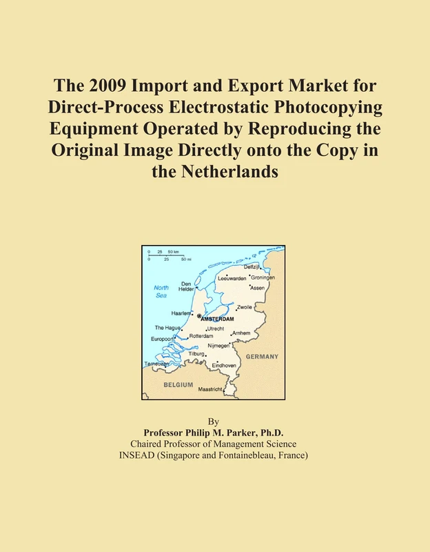 The 2009 Import and Export Market for Direct-Process Electrostatic Photocopying Equipment Operated by Reproducing the Original Image Directly onto the Copy in the Netherlands