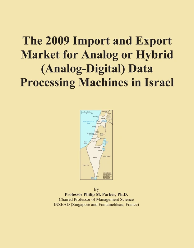 The 2009 Import and Export Market for Analog or Hybrid (Analog-Digital) Data Processing Machines in Israel