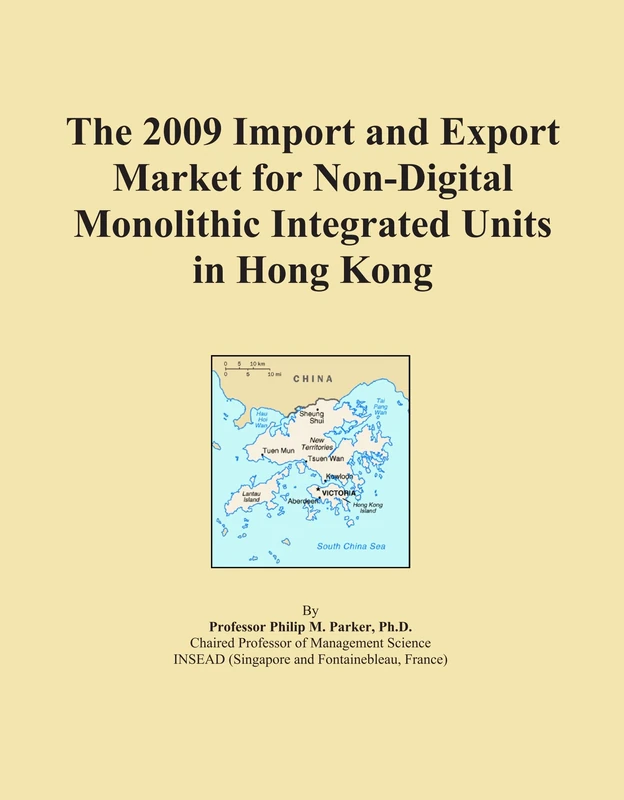 The 2009 Import and Export Market for Non-Digital Monolithic Integrated Units in Hong Kong