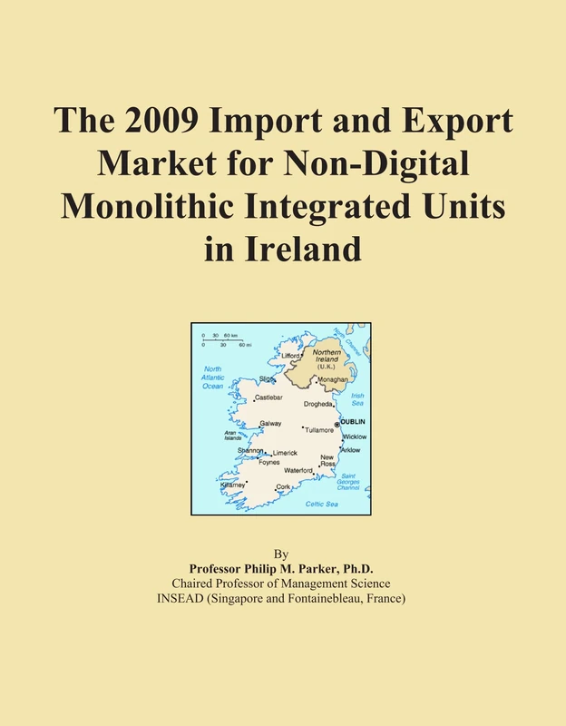 The 2009 Import and Export Market for Non-Digital Monolithic Integrated Units in Ireland