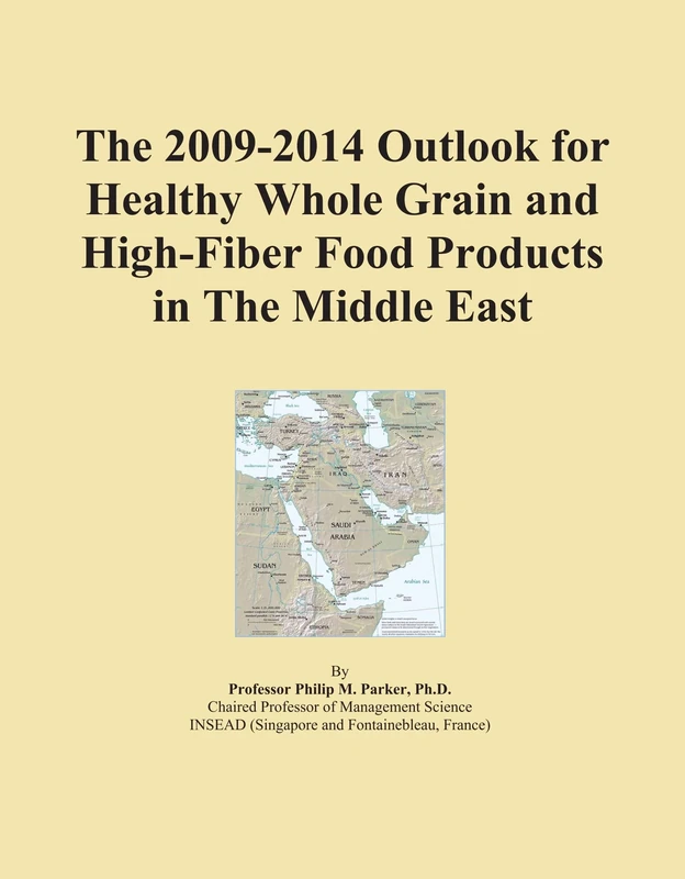 The 2009-2014 Outlook for Healthy Whole Grain and High-Fiber Food Products in The Middle East