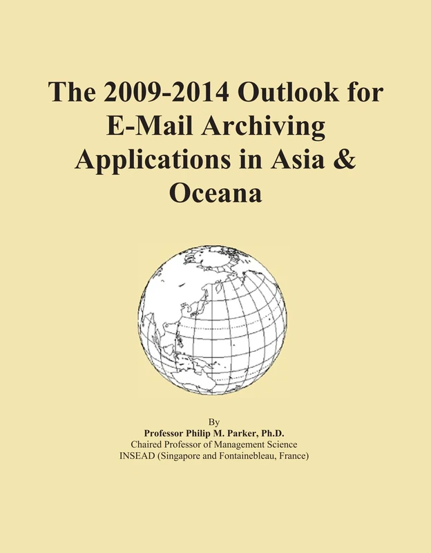 The 2009-2014 Outlook for E-Mail Archiving Applications in Asia & Oceana