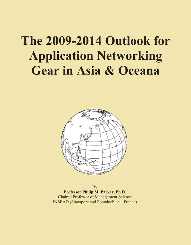 The 2009-2014 Outlook for Application Networking Gear in Asia & Oceana