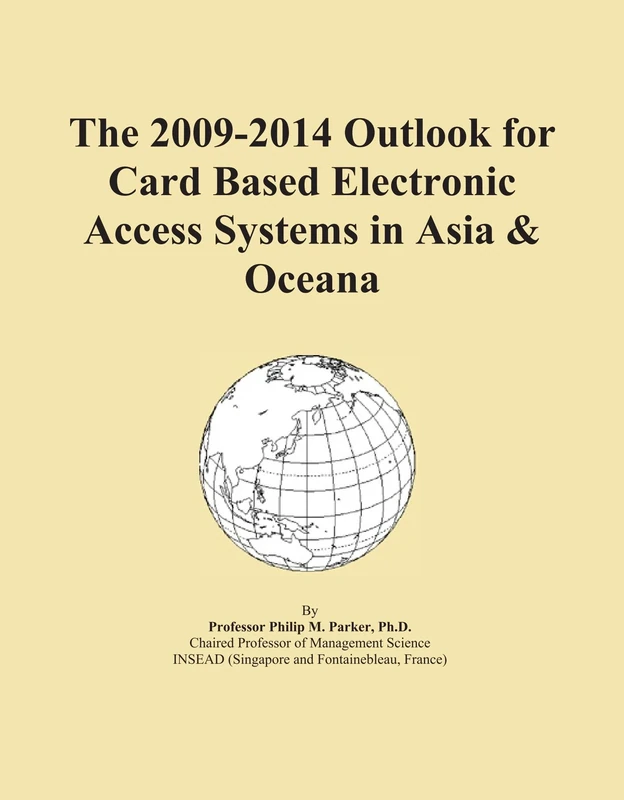 The 2009-2014 Outlook for Card Based Electronic Access Systems in Asia & Oceana