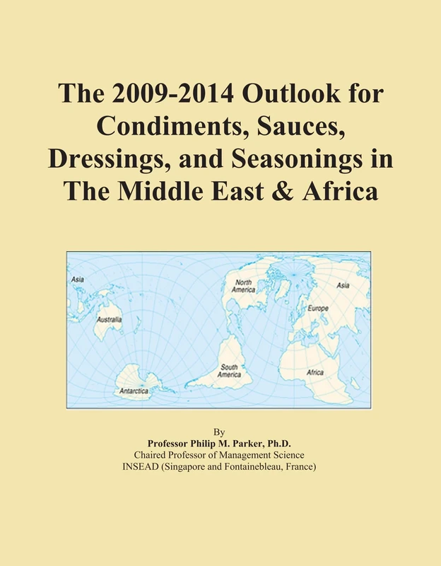 The 2009-2014 Outlook for Condiments, Sauces, Dressings, and Seasonings in The Middle East & Africa