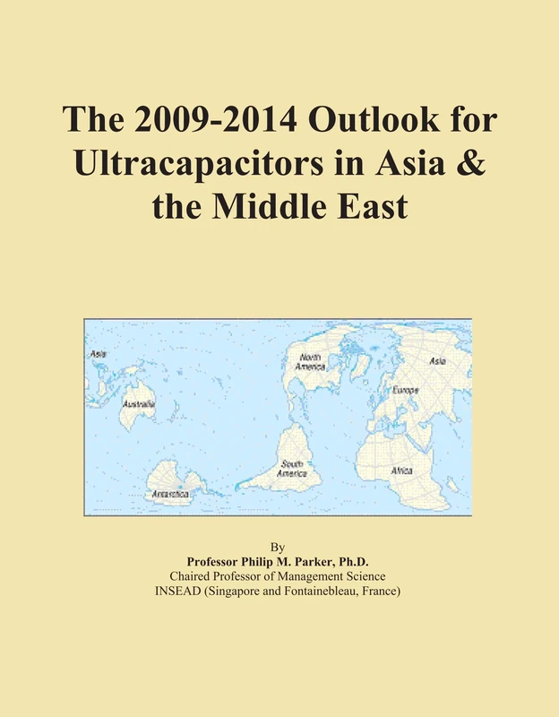 The 2009-2014 Outlook for Ultracapacitors in Asia & the Middle East