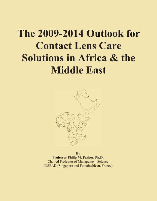 The 2009-2014 Outlook for Contact Lens Care Solutions in Africa & the Middle East