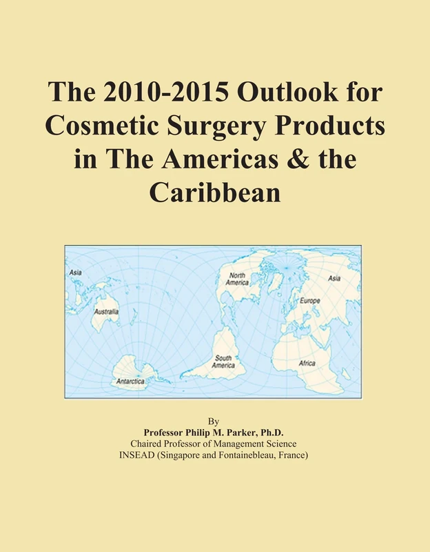 The 2010-2015 Outlook for Cosmetic Surgery Products in The Americas & the Caribbean