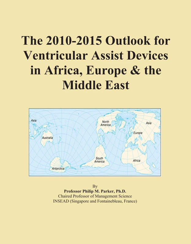 The 2010-2015 Outlook for Ventricular Assist Devices in Africa, Europe & the Middle East