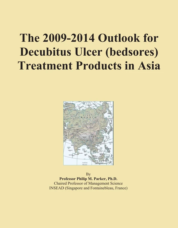 The 2009-2014 Outlook for Decubitus Ulcer (bedsores) Treatment Products in Asia