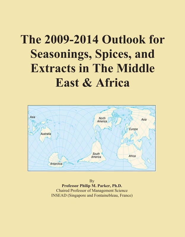 The 2009-2014 Outlook for Seasonings, Spices, and Extracts in The Middle East & Africa