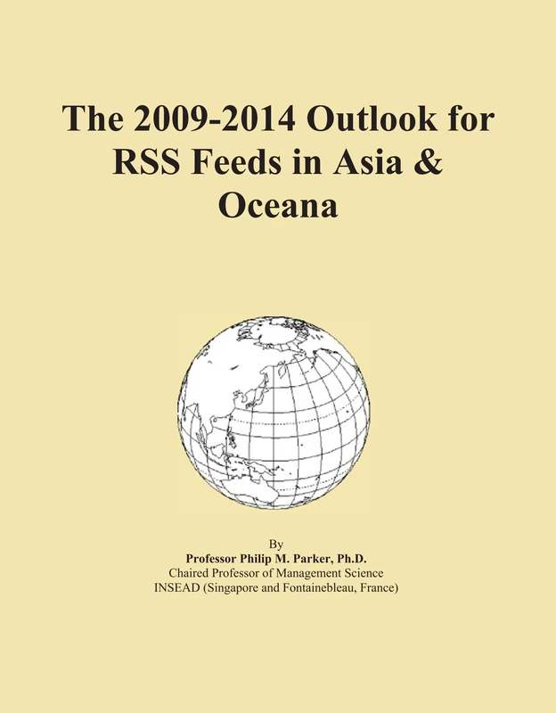 The 2009-2014 Outlook for RSS Feeds in Asia & Oceana