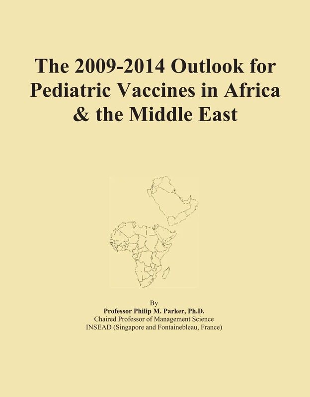 The 2009-2014 Outlook for Pediatric Vaccines in Africa & the Middle East