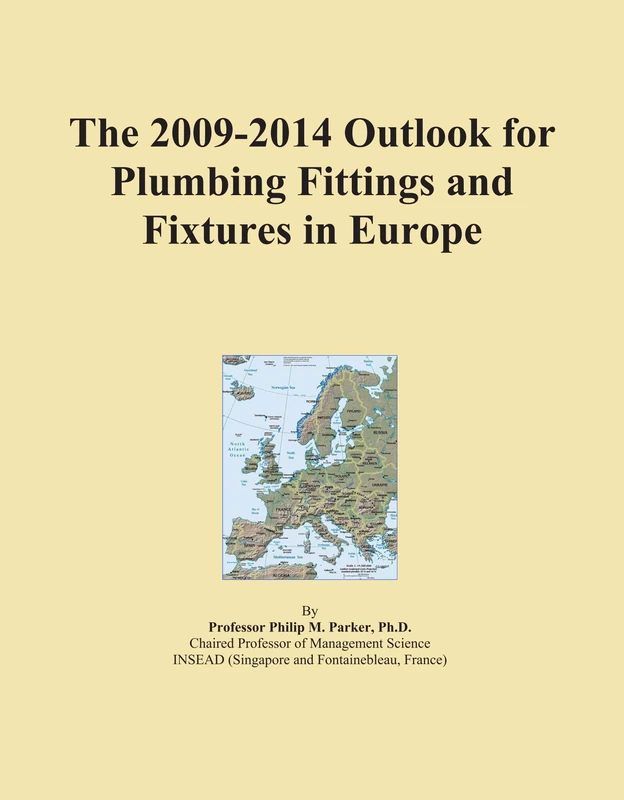 The 2009-2014 Outlook for Plumbing Fittings and Fixtures in Europe