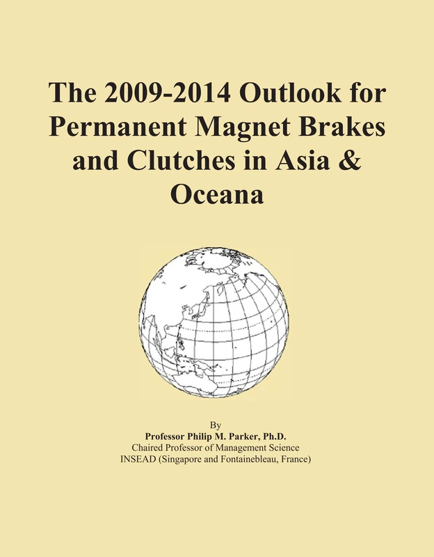 The 2009-2014 Outlook for Permanent Magnet Brakes and Clutches in Asia & Oceana