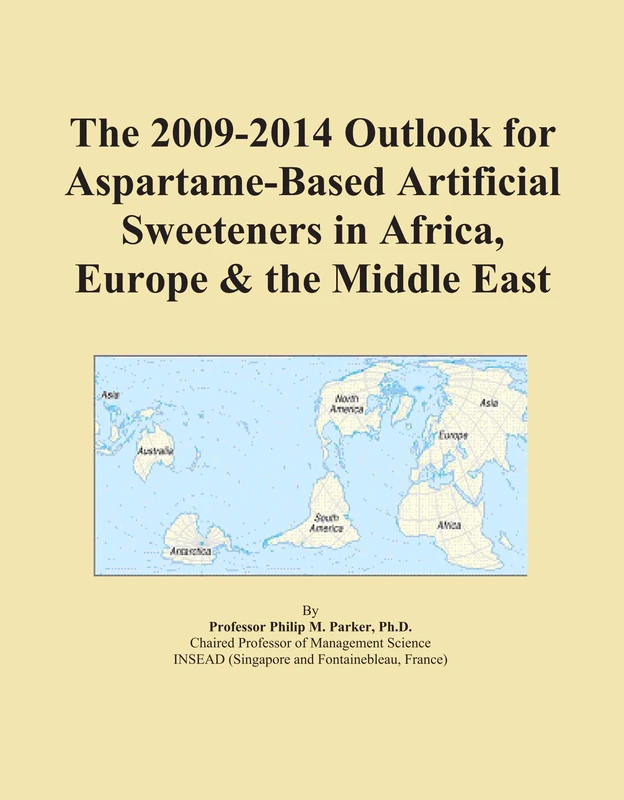 The 2009-2014 Outlook for Aspartame-Based Artificial Sweeteners in Africa, Europe & the Middle East