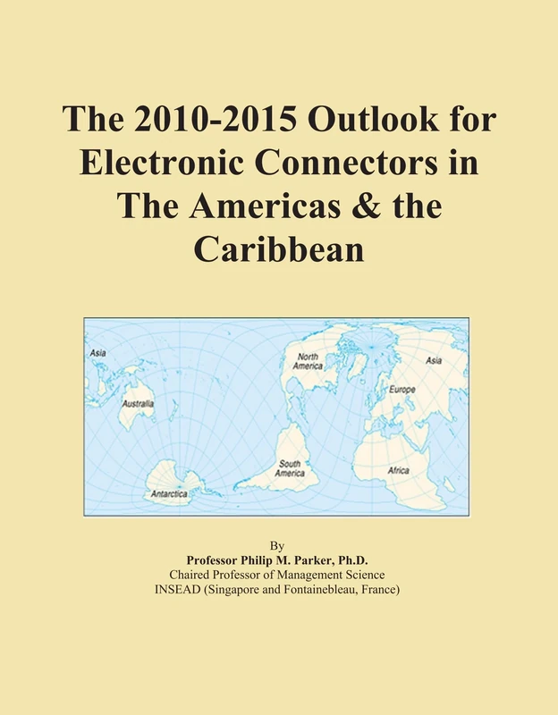 The 2010-2015 Outlook for Electronic Connectors in The Americas & the Caribbean
