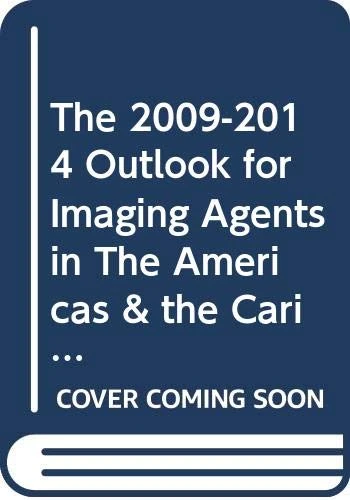 The 2009-2014 Outlook for Imaging Agents in The Americas & the Caribbean