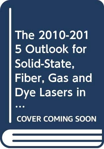 The 2010-2015 Outlook for Solid-State, Fiber, Gas and Dye Lasers in Latin America