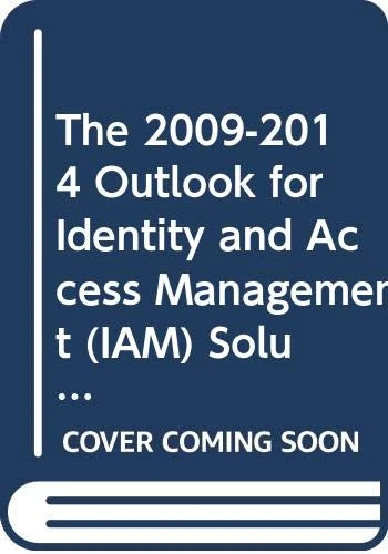 The 2009-2014 Outlook for Identity and Access Management (IAM) Solutions in The Americas & the Caribbean