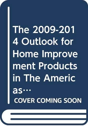 The 2009-2014 Outlook for Home Improvement Products in The Americas & the Caribbean