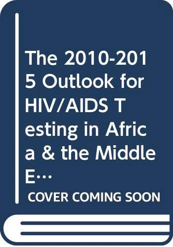 The 2010-2015 Outlook for HIV/AIDS Testing in Africa & the Middle East