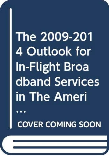 The 2009-2014 Outlook for In-Flight Broadband Services in The Americas & the Caribbean
