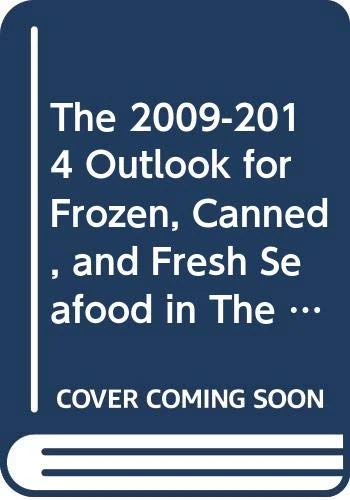 The 2009-2014 Outlook for Frozen, Canned, and Fresh Seafood in The Middle East & Africa