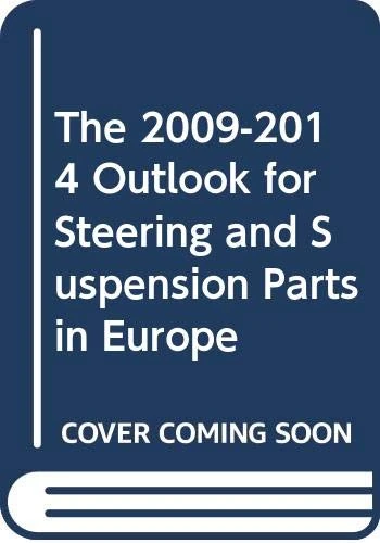 The 2009-2014 Outlook for Steering and Suspension Parts in Europe