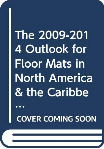 The 2009-2014 Outlook for Floor Mats in North America & the Caribbean