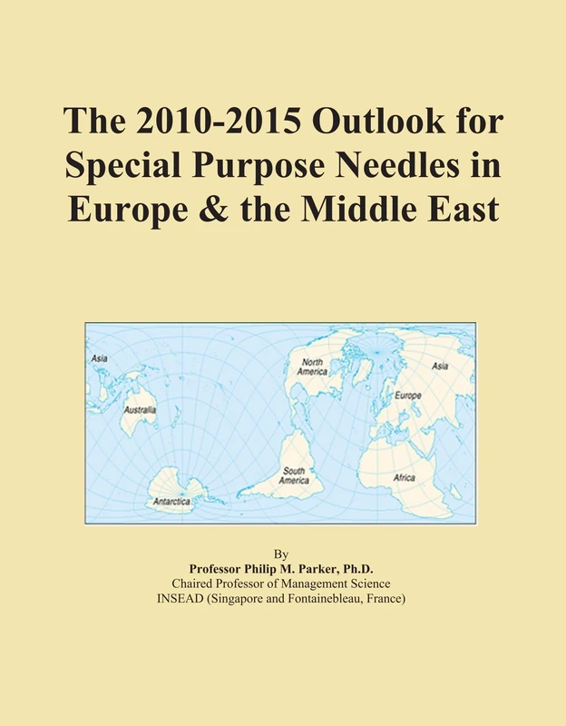The 2010-2015 Outlook for Special Purpose Needles in Europe & the Middle East