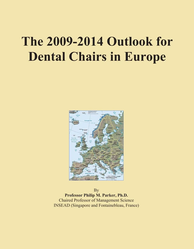 The 2009-2014 Outlook for Dental Chairs in Europe