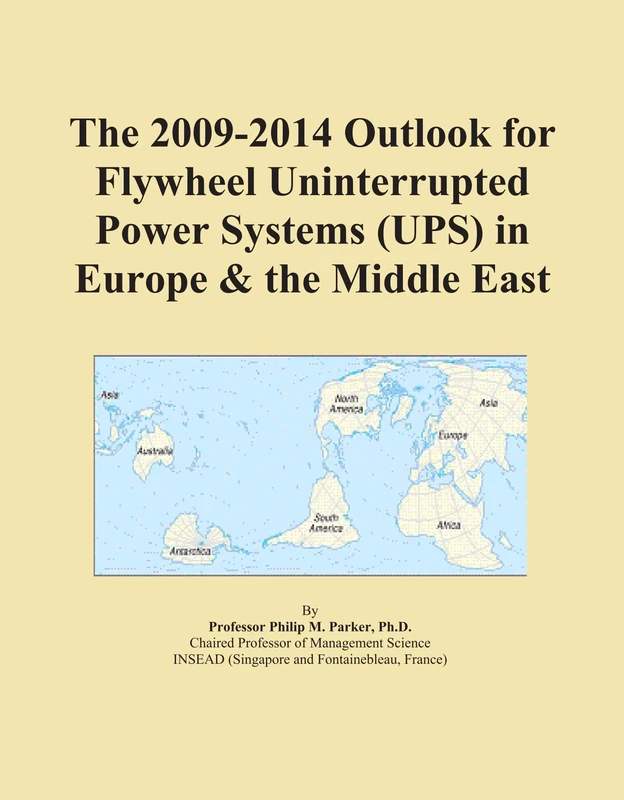 The 2009-2014 Outlook for Flywheel Uninterrupted Power Systems (UPS) in Europe & the Middle East