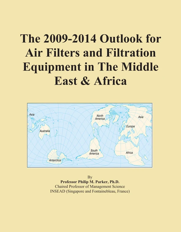 The 2009-2014 Outlook for Air Filters and Filtration Equipment in The Middle East & Africa