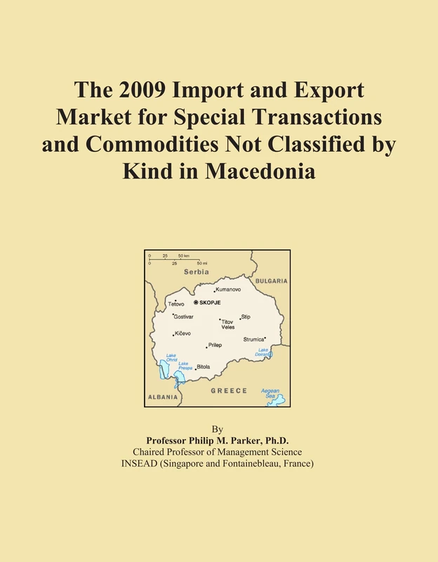 The 2009 Import and Export Market for Special Transactions and Commodities Not Classified by Kind in Macedonia