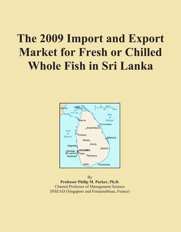 The 2009 Import and Export Market for Fresh or Chilled Whole Fish in Sri Lanka