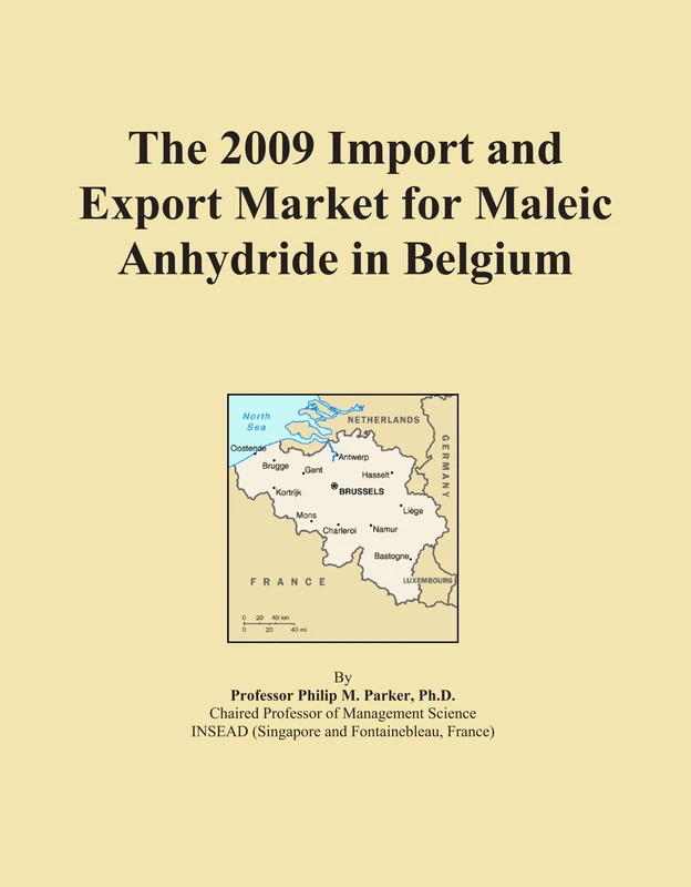 2009 Maleic Anhydride Import Export Market Belgium Report