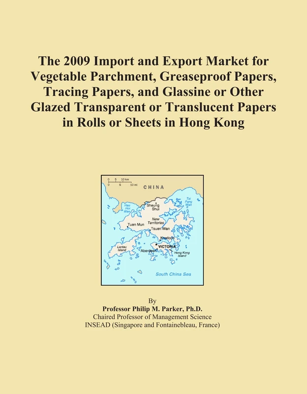 The 2009 Import and Export Market for Vegetable Parchment, Greaseproof Papers, Tracing Papers, and Glassine or Other Glazed Transparent or Translucent Papers in Rolls or Sheets in Hong Kong
