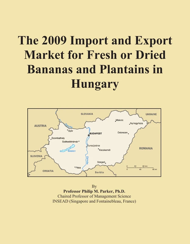 The 2009 Import and Export Market for Fresh or Dried Bananas and Plantains in Hungary