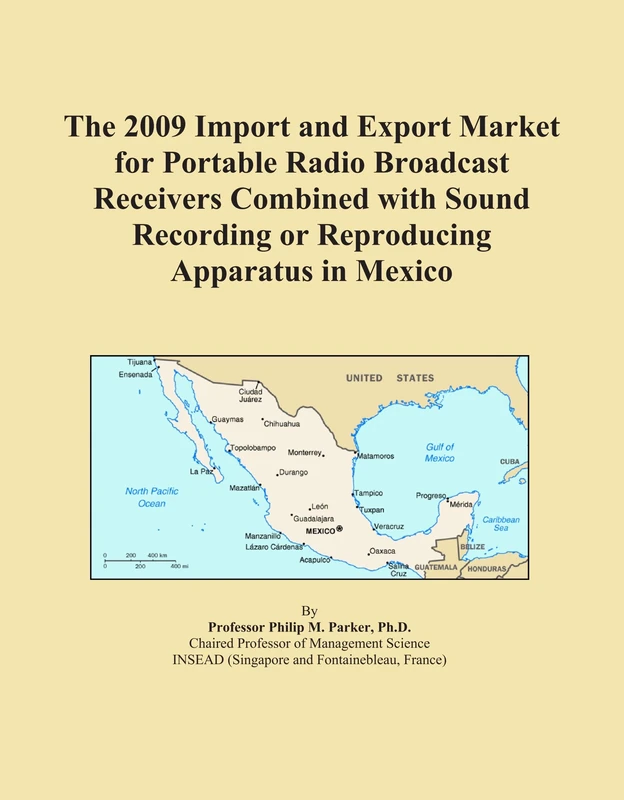 The 2009 Import and Export Market for Portable Radio Broadcast Receivers Combined with Sound Recording or Reproducing Apparatus in Mexico