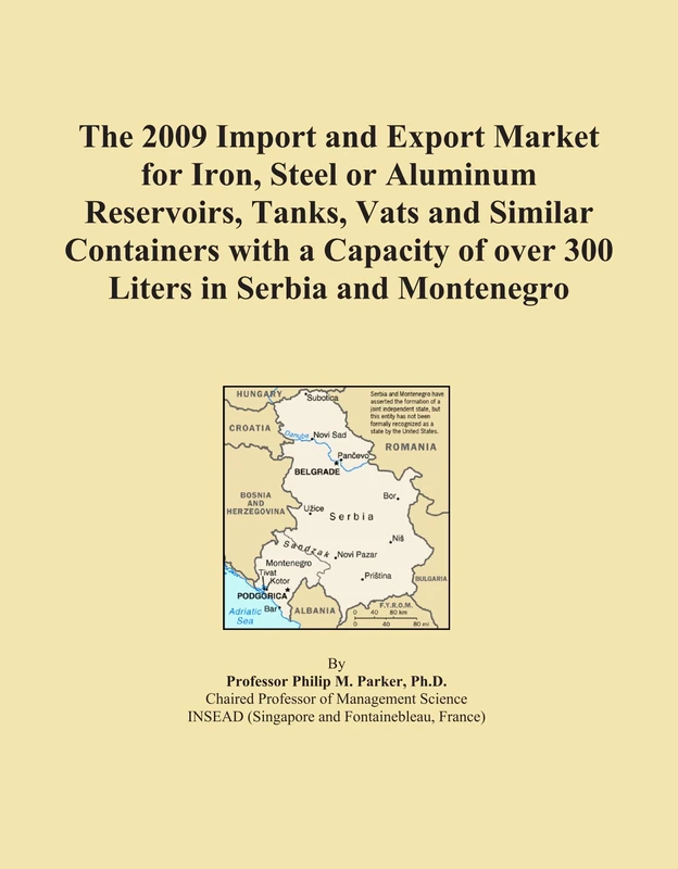 The 2009 Import and Export Market for Iron, Steel or Aluminum Reservoirs, Tanks, Vats and Similar Containers with a Capacity of over 300 Liters in Serbia and Montenegro