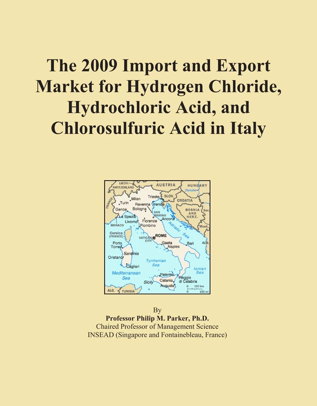 The 2009 Import and Export Market for Hydrogen Chloride, Hydrochloric Acid, and Chlorosulfuric Acid in Italy