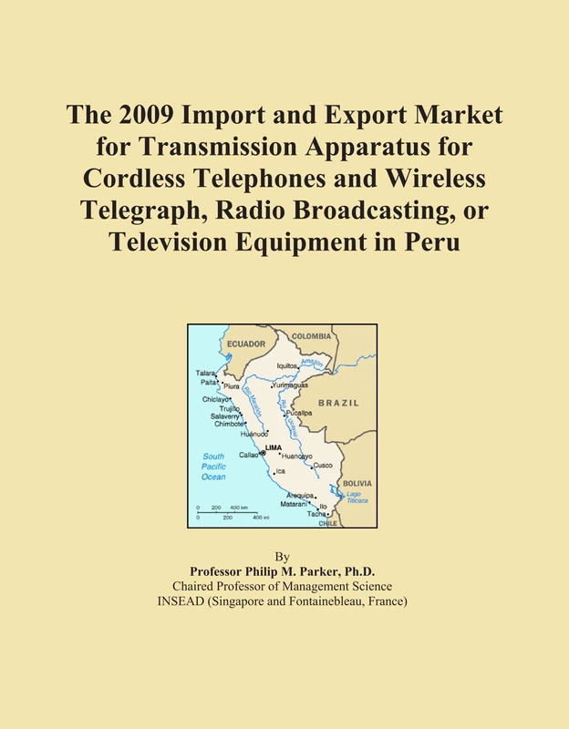 The 2009 Import and Export Market for Transmission Apparatus for Cordless Telephones and Wireless Telegraph, Radio Broadcasting, or Television Equipment in Peru